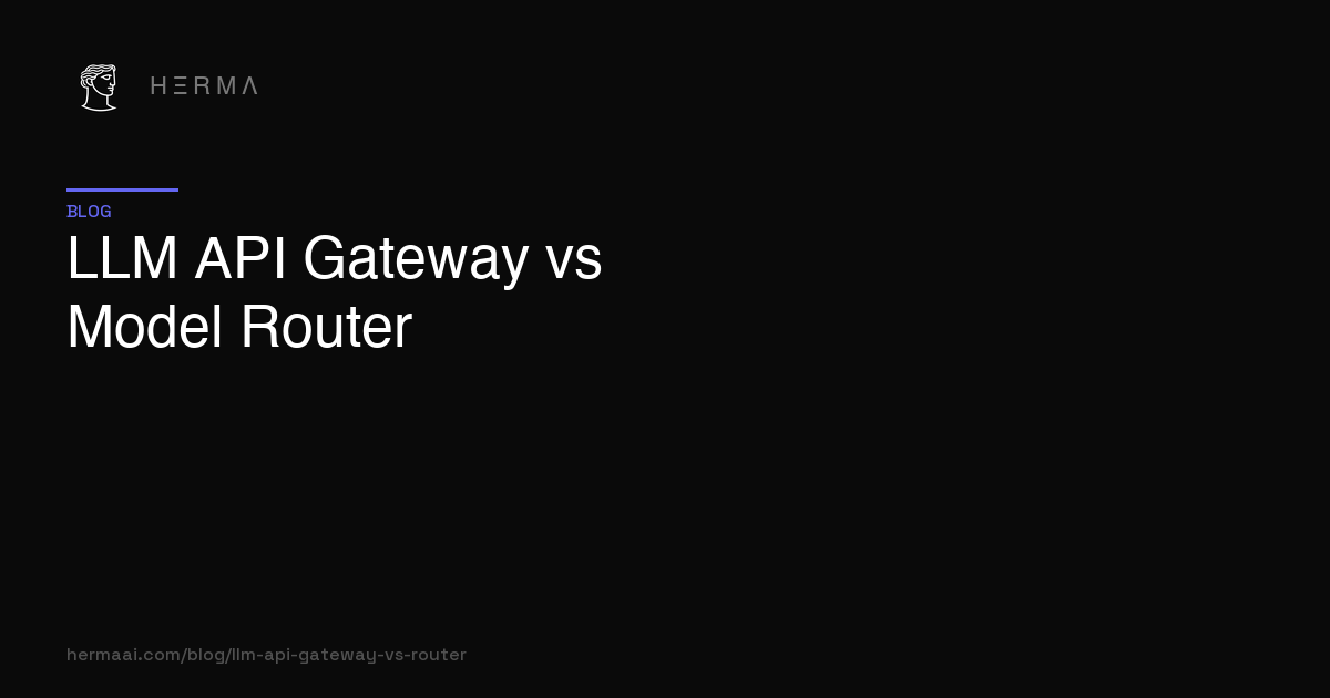 Llm Api Router LLM API Gateway vs Model Router: What's the Difference? | Herma AI